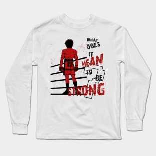 Ippo the boxer  What does it mean to be strong Long Sleeve T-Shirt